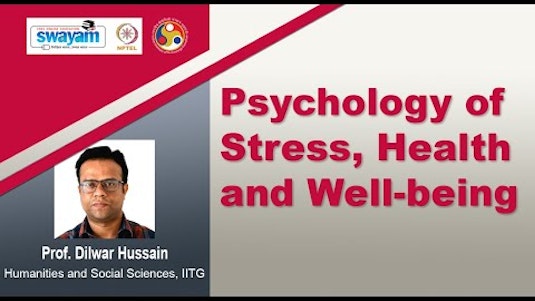Free Online Course: Psychology of Stress, Health and Well-being from Swayam  | Class Central