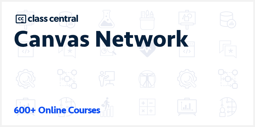 600+ Canvas Network Courses [2023], Learn Online for Free