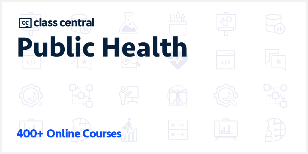 400+ Public Health Courses [2022] | Learn Online for Free | Class ...