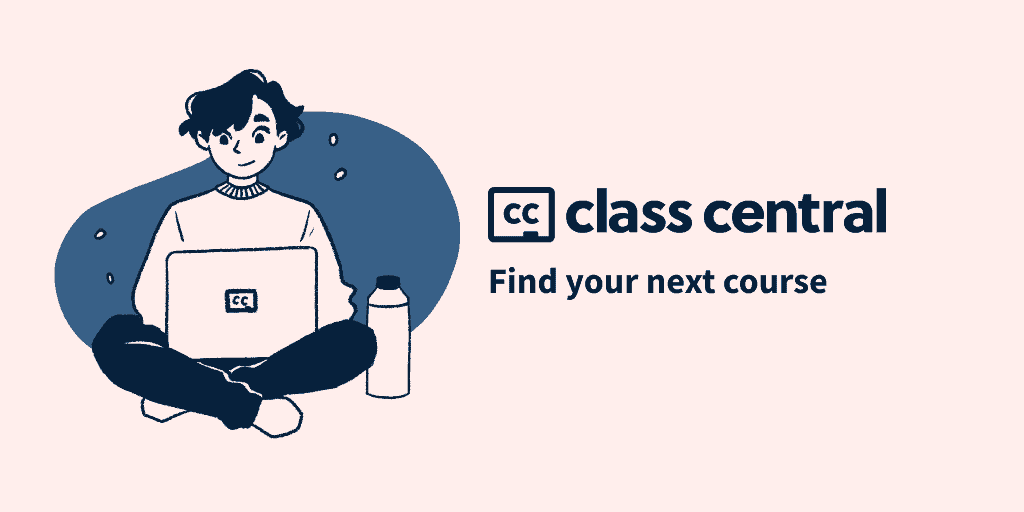 Class Central • #1 Search Engine for Free Online Courses & MOOCs